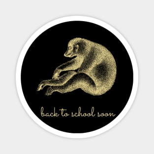 back to school soon Magnet